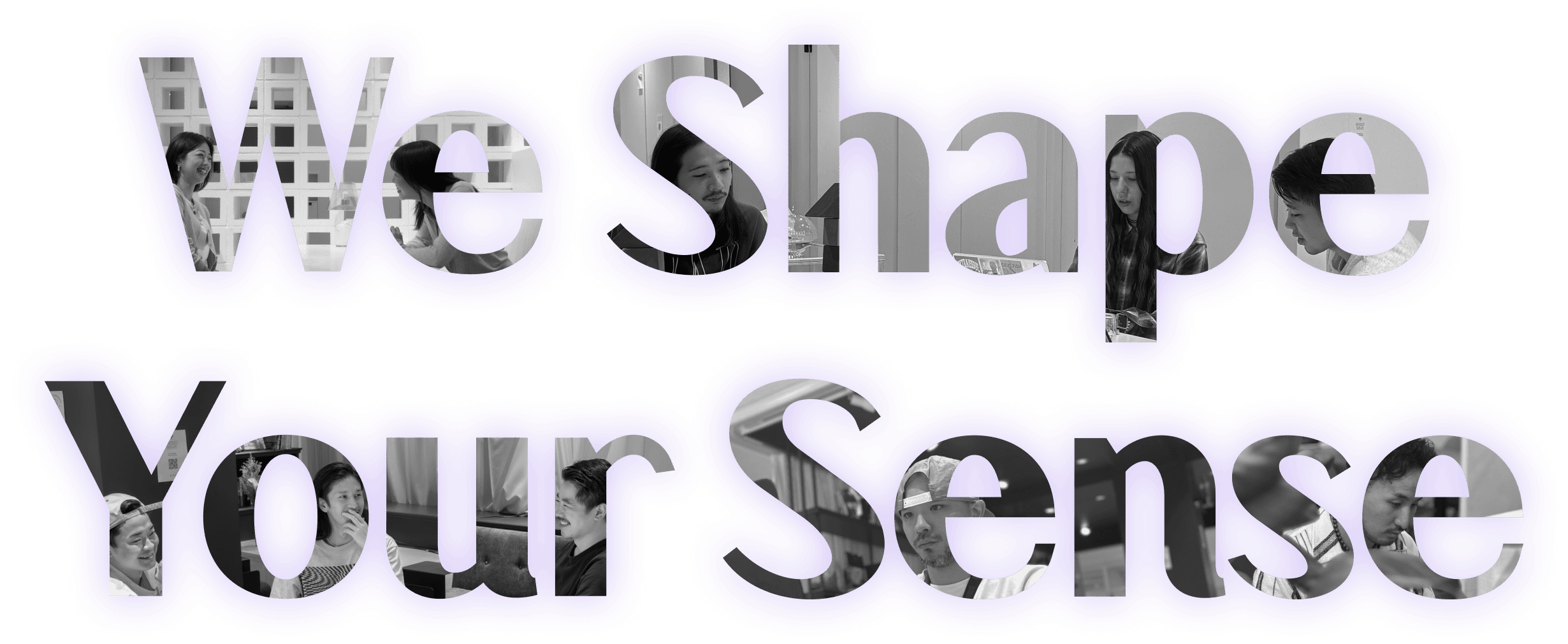 We Shape Your Sense